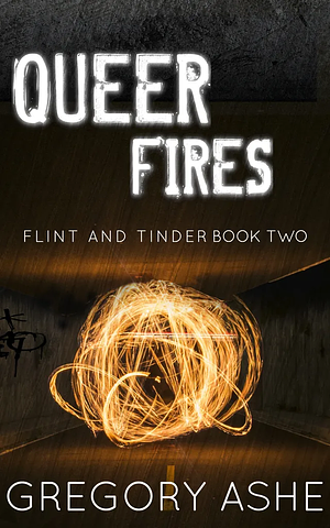 Queer Fires by Gregory Ashe