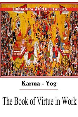 Karma-Yog The Book of Virtue In Work by Edwin Arnold