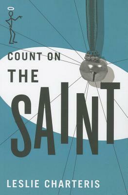 Count on the Saint by Leslie Charteris