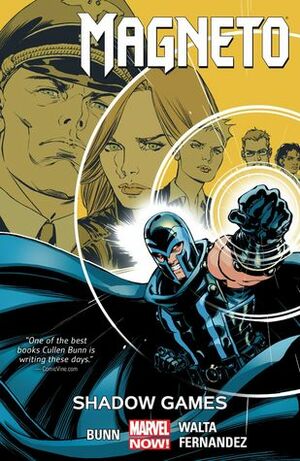 Magneto, Volume 3: Shadow Games by Cory Petit, David Yardin, Gabriel Hernandez Walta, Jordie Bellaire, Cullen Bunn