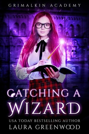Catching a Wizard by Laura Greenwood