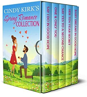 Cindy Kirk's Spring Romance Collection: An uplifting collection of heartwarming stories that will make you smile by Cindy Kirk