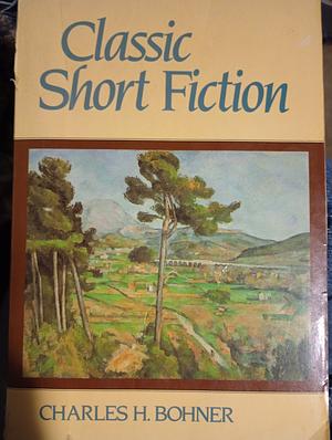 Classic Short Fiction by Charles H. Bohner