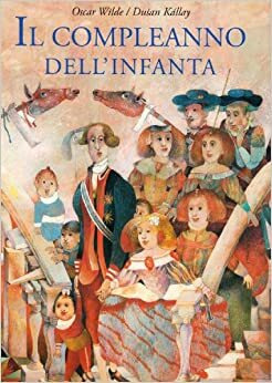 Il compleanno dell'infanta by Oscar Wilde