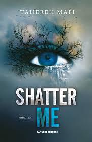 Shatter me by Tahereh Mafi