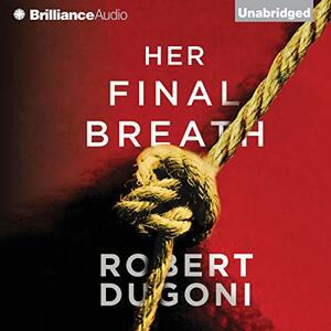 Her Final Breath by Robert Dugoni