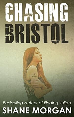 Chasing Bristol by Shane Morgan