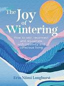 The Joy of Wintering by Erin Niimi Longhurst