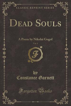 Dead Souls, Vol. 1 by Nikolai Gogol, Constance Garnett