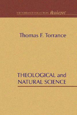 Theological and Natural Science by Thomas F. Torrance