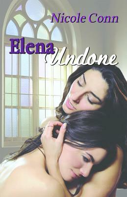 Elena Undone by Nicole Conn