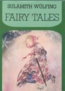 Fairy Tales by Sulamith Wülfing