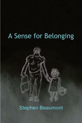A Sense for Belonging by Stephen Beaumont