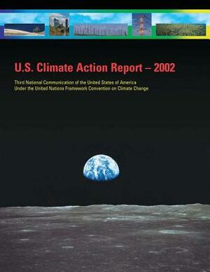 U.S. Climate Action Report - 2002 by U. S. Department of State