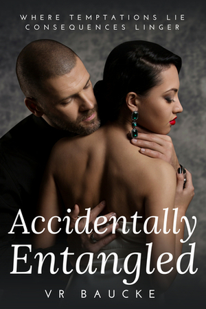 Accidentally Entangled by V.R. Baucke