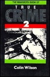 The Mammoth Book of True Crime 2 by Colin Wilson