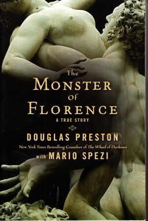 The Monster Of Florence by Douglas Preston, Mario Spezi