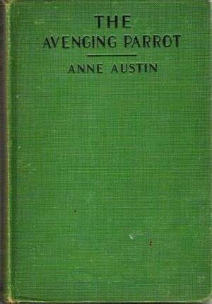 The Avenging Parrot by Anne Austin
