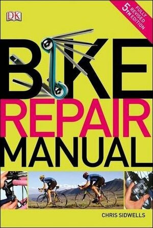 Bike Repair Manual by Chris Sidwells