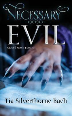 Necessary Evil by Tia Silverthorne Bach