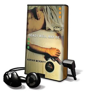 Dead I Well May Be by Adrian McKinty