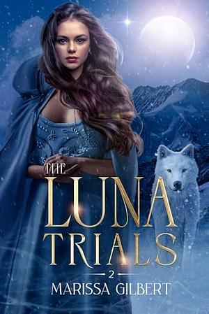 The Luna Trials by Marissa Gilbert