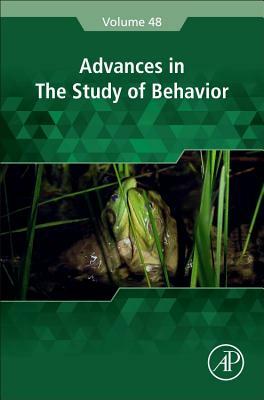 Advances in the Study of Behavior, Volume 48 by 