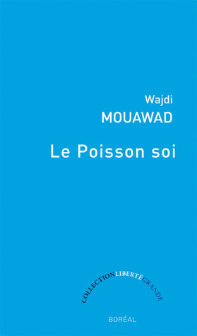 Le Poisson soi by Wajdi Mouawad