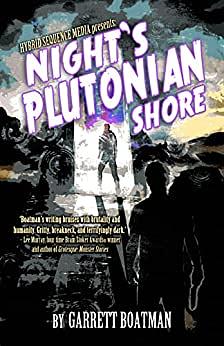 Night's Plutonian Shore (Night Trilogy Book 1)  by Garrett Boatman
