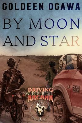 By Moon and Star: Driving Arcana, Wheel 1 by Goldeen Ogawa