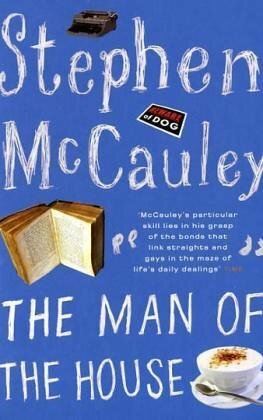 The Man of the House by Stephen McCauley