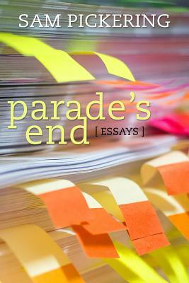 Parade's End: Essays by Sam Pickering