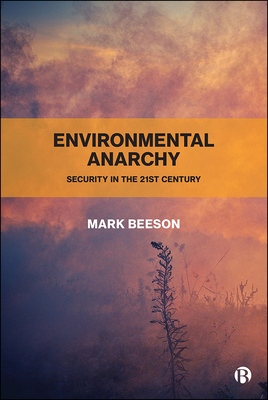 Environmental Anarchy?: Security in the 21st Century by Mark Beeson