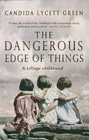 The Dangerous Edge of Things by Candida Lycett Green