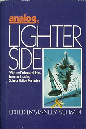 Analog's Lighter Side by L. Sprague de Camp, Gordon R. Dickson, Isaac Asimov, Lewis Padgett, Stanley Schmidt, Eric Frank Russell, W. Macfarlane, Rick Raphael, Poul Anderson, Hayford Peirce, Joe Haldeman, Christopher Anvil, David Gordon, Andrew J. Offutt