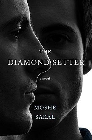 The Diamond Setter: A Novel by Moshe Sakal, Jessica Cohen
