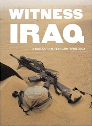 Witness Iraq: A War Journal, February - April 2003 by Marcel Saba