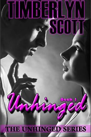 Unhinged: Book 1 by Nicole Edwards, Timberlyn Scott