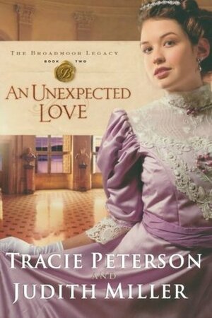 An Unexpected Love by Judith McCoy Miller, Tracie Peterson