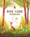 Pine Cone Regrown: How One Species Thrives After Fire by Elisa Boxer