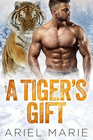 A Tiger's Gift by Ariel Marie