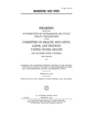 Biodefense: next steps by United States Congress, Committee on Health Education (senate), United States Senate