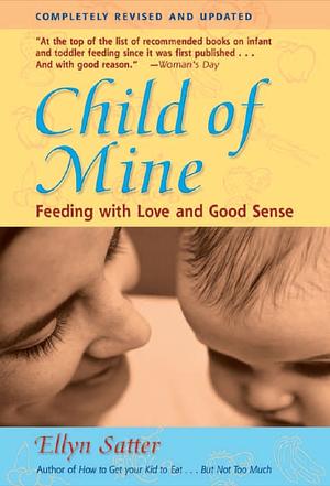 Child of Mine by Ellyn Satter