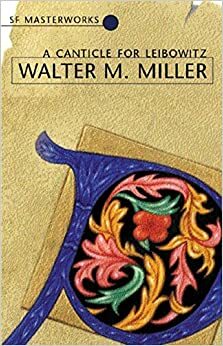 A Canticle For Leibowitz by Walter M. Miller Jr.