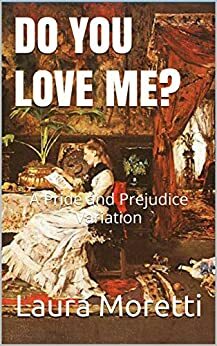 Do You Love Me? by Laura Moretti