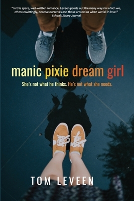 manicpixiedreamgirl by Tom Leveen