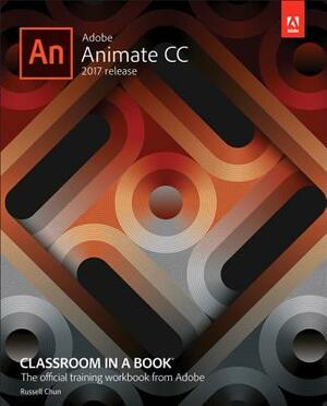 Adobe Animate CC Classroom in a Book (2017 Release) by Russell Chun