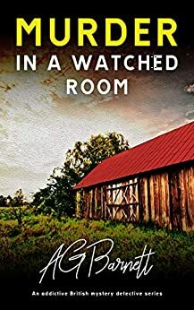 Murder in a Watched Room by A.G. Barnett