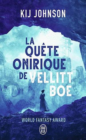 La quête onirique de Vellitt Boe by Kij Johnson, Florence Dolisi