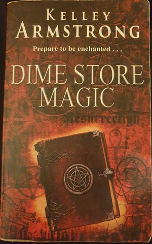 Dime Store Magic by Kelley Armstrong